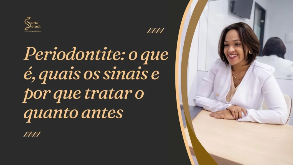 sena select periodontite sinais e tratamento